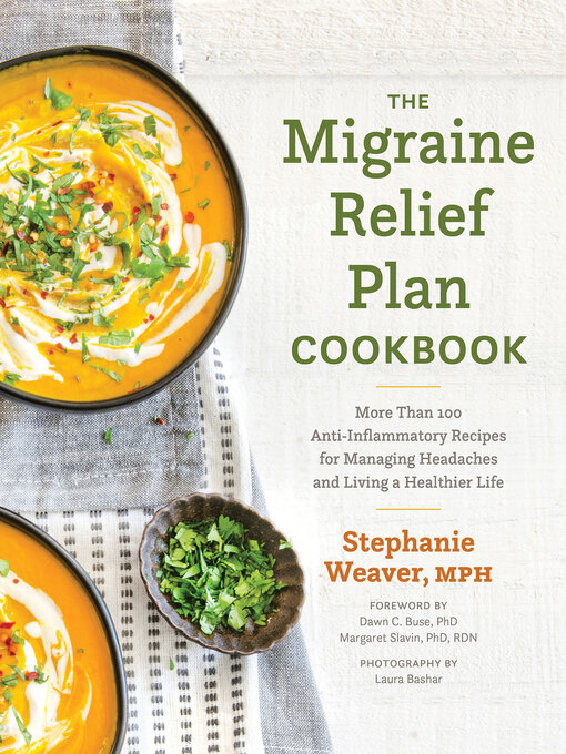 Title details for The Migraine Relief Plan Cookbook by Stephanie Weaver - Available